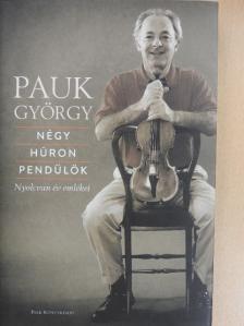 Pauk György - Négy húron pendülök [antikvár]