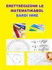 Imre Bárdi - Érettségizzünk le matematikából ! [eKönyv: epub, mobi, pdf]