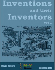 Rogers Dave - Inventions and their inventors 1750-1920 [eKönyv: epub, mobi]