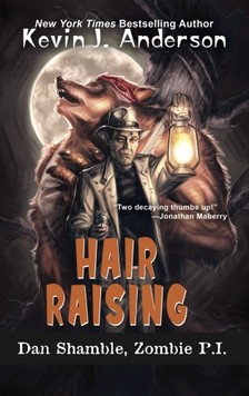 Kevin J. Anderson - Hair Raising - The Cases of Dan Shamble, Zombie P.I. [eKönyv: epub, mobi]