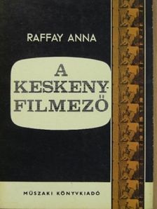 Raffay Anna - A keskenyfilmező [antikvár]