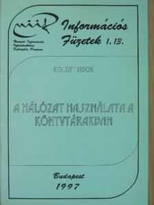 Koltay Tibor - A hálózat használata a könyvtárakban [antikvár]