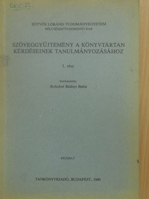 Bobokné Belányi Beáta - Szöveggyűjtemény a könyvtártan kérdéseinek tanulmányozásához I. [antikvár]