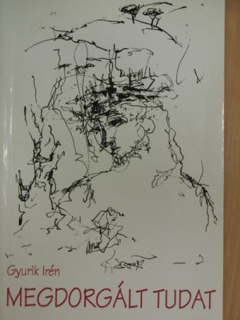 Gyurik Irén - Megdorgált tudat [antikvár]