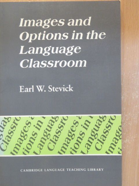 Earl W. Stevick - Images and Options in the Language Classroom [antikvár]