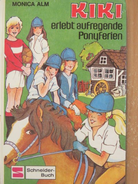 Monica Alm - Kiki erlebt aufregende Ponyferien [antikvár]