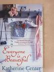 Katherine Center - Everyone is Beautiful [antikvár]