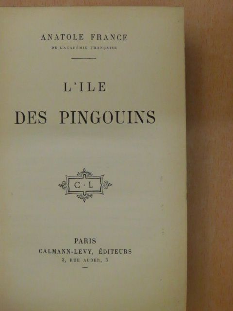 Anatole France - L' Ile des Pingouins [antikvár]
