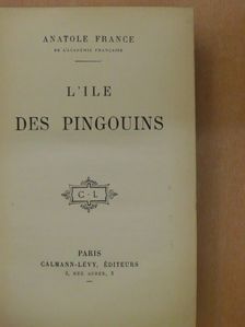 Anatole France - L' Ile des Pingouins [antikvár]