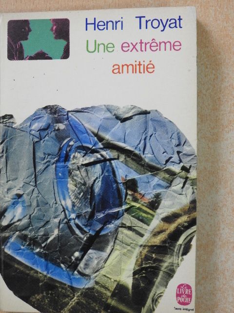 Henri Troyat - Une extréme amitié [antikvár]