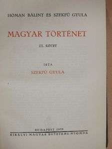 Hóman Bálint - Magyar történet III. [antikvár]