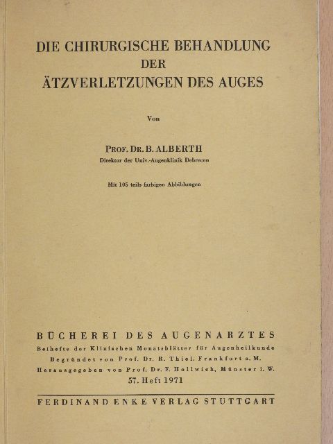 Prof. dr. A. Kettesy - Die Chirurgische Behandlung der Ätzverletzungen des Auges [antikvár]