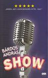 BÁRDOS ANDRÁS - Show [antikvár]
