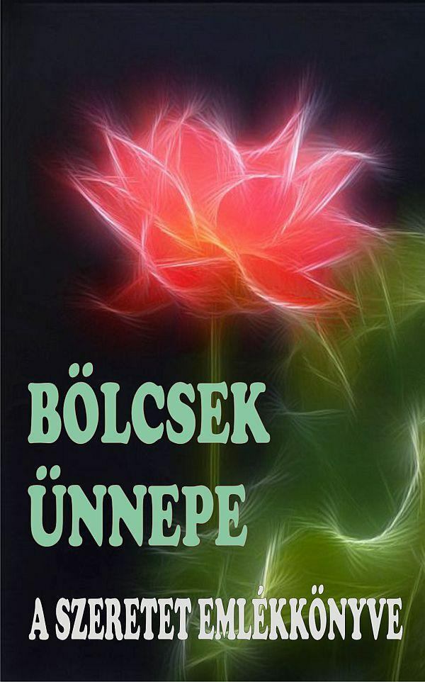 Több szerzős antológia szerk. Vágó Gy. Zsuzsanna - Bölcsek Ünnepe - A Szeretet Emlékkönyve - A szeretet emlékkönyve [antikvár]
