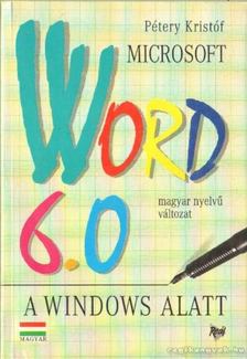 Pétery Kristóf - Microsoft Word 6.0 [antikvár]