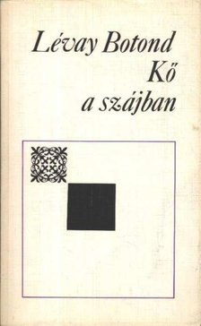 Lévay Botond - Kő a szájban [antikvár]