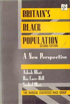 Bhat, Ashok, Carr-Hill, Roy, Ohri, Sushel - Britain's Black Population [antikvár]