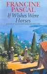 Pascal, Francine - If Wishes Were Horses [antikvár]