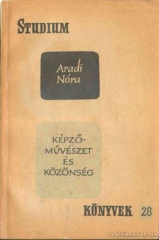 ARADI NÓRA - Képzőművészet és közönség [antikvár]