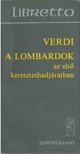 Guiseppe Verdi - A Lombardok az első kereszteshadjáratban [antikvár]