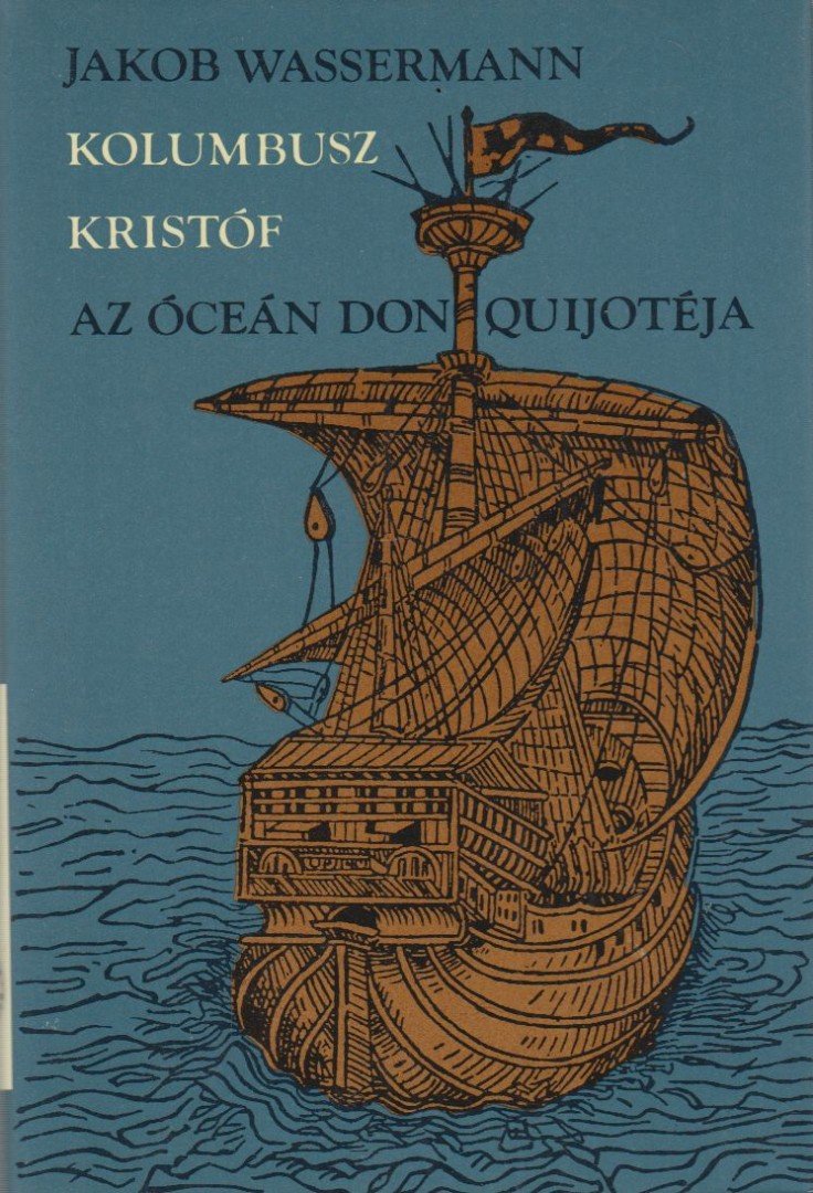 Wassermann Jakob - Kolumbusz Kristóf, az óceán Don Quijotéja [antikvár]