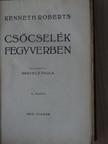 Kenneth Roberts - Csőcselék fegyverben [antikvár]