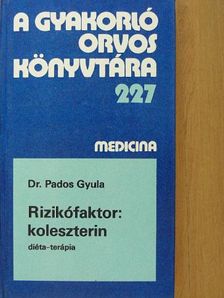 Dr. Pados Gyula - Rizikófaktor: koleszterin [antikvár]