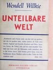 Wendell L. Willkie - Unteilbare Welt [antikvár]