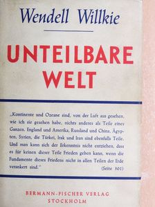 Wendell L. Willkie - Unteilbare Welt [antikvár]