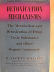 R. Tecwyn Williams - Detoxication Mechanisms [antikvár]