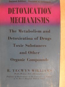 R. Tecwyn Williams - Detoxication Mechanisms [antikvár]