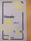 Georg Petz - Murphy okoskodik, avagy Murphy mindent tud, de semmi egyebet [antikvár]