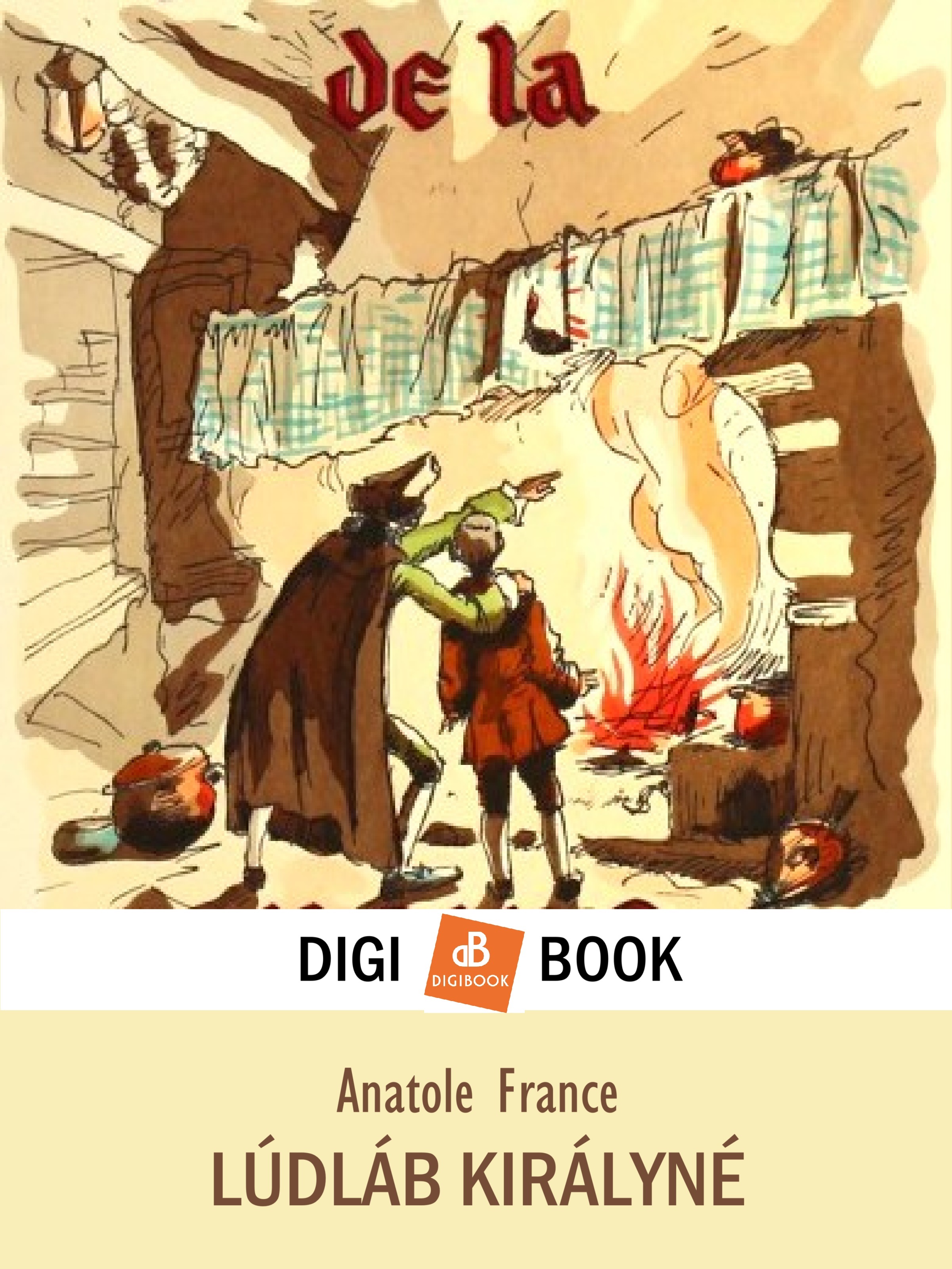 Anatole France - Lúdláb királyné [eKönyv: epub, mobi]