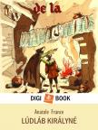 Anatole France - Lúdláb királyné [eKönyv: epub, mobi]