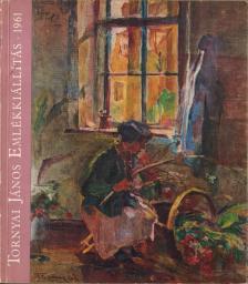 Bodnár Éva - Tornyai János Emlékkiállítás 1961 [antikvár]