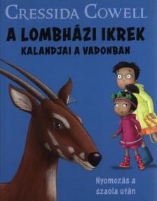 Cressida Cowell - A lombházi ikrek kalandjai a vadonban [antikvár]