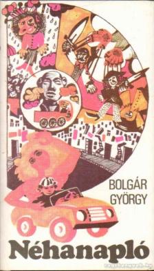 BOLGÁR GYÖRGY - Néhanapló [antikvár]