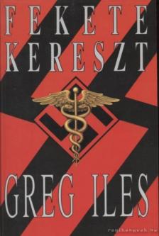 Greg Iles - Fekete kereszt [antikvár]