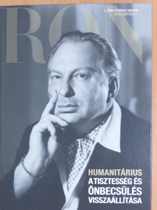L. Ron Hubbard - Humanitárius - A tisztesség és önbecsülés visszaállítása [antikvár]