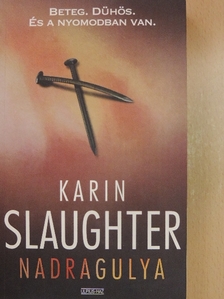 Karin Slaughter - Nadragulya [antikvár]
