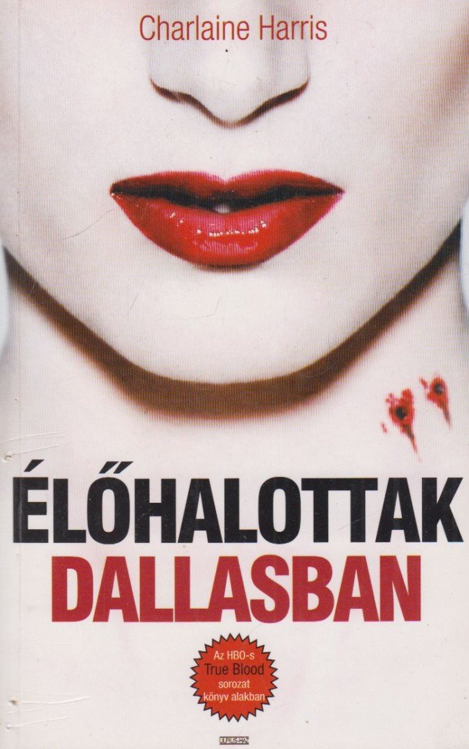 Charlaine Harris - Élőhalottak Dallasban [antikvár]