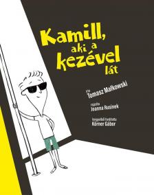 Tomasz Malkowski - Kamil, aki a kezével lát