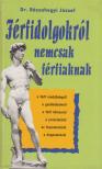 Rózsahegyi József - Férfidolgokról nemcsak férfiaknak [antikvár]