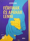 Jesper Juul - Férfinak és apának lenni [antikvár]