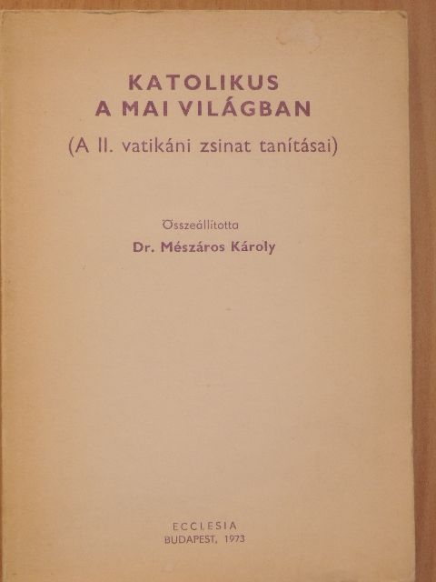 Dr. Mészáros Károly - Katolikus a mai világban [antikvár]