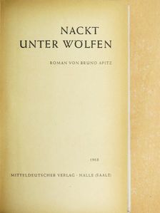 Bruno Apitz - Nackt Unter Wölfen [antikvár]