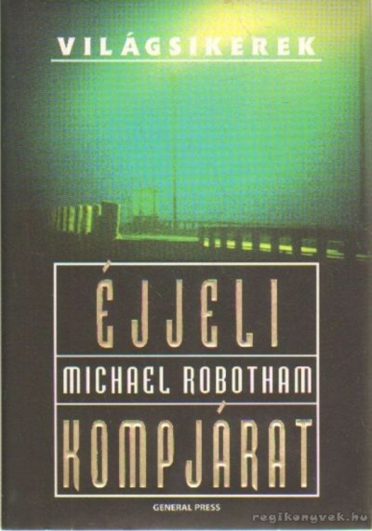 Michael Robotham - Éjjeli kompjárat [antikvár]