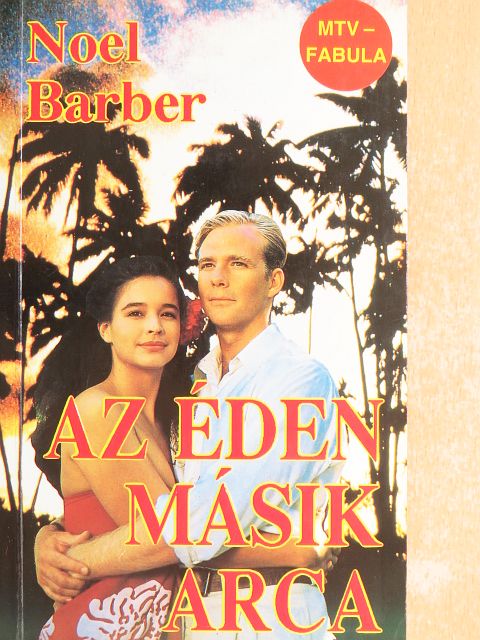 Noel Barber - Az éden másik arca [antikvár]