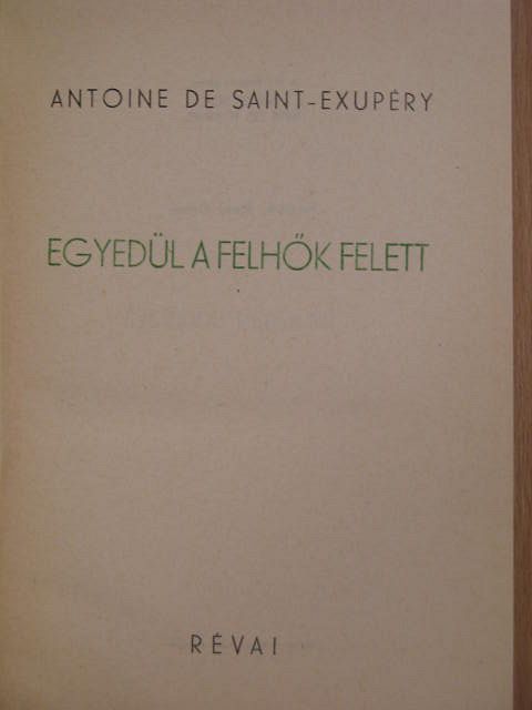 Antoine de Saint-Exupéry - Egyedül a felhők felett [antikvár]