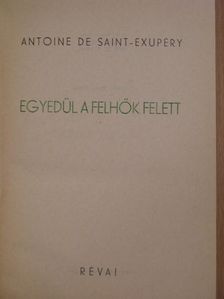 Antoine de Saint-Exupéry - Egyedül a felhők felett [antikvár]